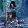 Uma Noite Não é Nada – 2016 – Nacional – WEB-DL 1080p