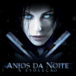 Anjos da Noite 2: A Evolução – 2006 – Dual Áudio/Dublado – Bluray 2160p 4K + 1080p