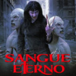 Sangue Eterno – 2002 – Dual Áudio/Dublado – WEB-DL 1080p