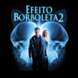 Efeito Borboleta 2 – 2006 – Dual Áudio/Dublado – Bluray 1080p